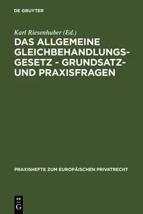 Riesenhuber |  Das Allgemeine Gleichbehandlungsgesetz - Grundsatz- und Praxisfragen | eBook | Sack Fachmedien