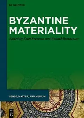 Freeman / Betancourt |  Byzantine Materiality | eBook | Sack Fachmedien