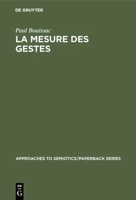 Bouissac |  La mesure des gestes | Buch |  Sack Fachmedien
