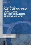 Tsagalis |  Early Greek Epic: Language, Interpretation, Performance | eBook | Sack Fachmedien