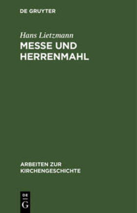 Lietzmann | Messe und Herrenmahl | Buch | 978-3-11-098182-7 | sack.de