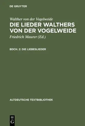 Maurer / Walther von der Vogelweide |  Die Liebeslieder | Buch |  Sack Fachmedien