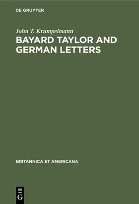 Krumpelmann | Bayard Taylor and German letters | Buch | 978-3-11-098305-0 | sack.de