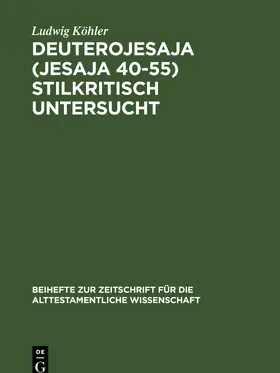 Köhler |  Deuterojesaja (Jesaja 40-55) stilkritisch untersucht | Buch |  Sack Fachmedien