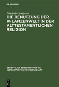 Lundgreen |  Die Benutzung der Pflanzenwelt in der alttestamentlichen Religion | Buch |  Sack Fachmedien