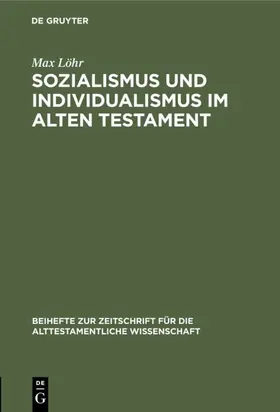 Löhr |  Sozialismus und Individualismus im Alten Testament | Buch |  Sack Fachmedien