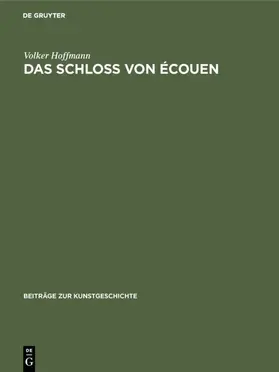 Hoffmann |  Das Schloss von Écouen | Buch |  Sack Fachmedien