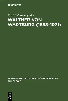 Baldinger |  Walther von Wartburg (1888-1971) | Buch |  Sack Fachmedien
