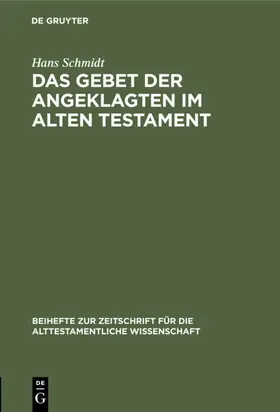Schmidt |  Das Gebet der Angeklagten im Alten Testament | Buch |  Sack Fachmedien