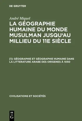 Miquel |  Géographie et géographie humaine dans la litterature arabe des origenes à 1050 | Buch |  Sack Fachmedien