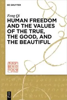 Qi | Human Freedom and the Values of the True, the Good, and the Beautiful | E-Book | sack.de