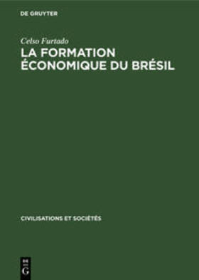 Furtado | La formation économique du Brésil | Buch | 978-3-11-098596-2 | sack.de