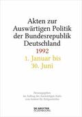 Wirsching / Creuzberger / Miard-Delacroix |  Akten zur Auswärtigen Politik der Bundesrepublik Deutschland / Akten zur Auswärtigen Politik der Bundesrepublik Deutschland 1992 | eBook | Sack Fachmedien