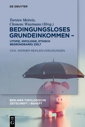 Meireis / Wustmans |  Bedingungsloses Grundeinkommen – Utopie, Ideologie, ethisch begründbares Ziel? | eBook | Sack Fachmedien