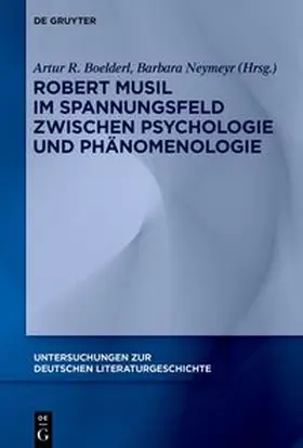 Boelderl / Neymeyr |  Robert Musil im Spannungsfeld zwischen Psychologie und Phänomenologie | eBook | Sack Fachmedien