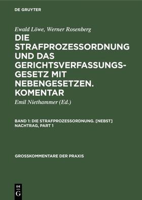 Löwe / Niethammer / Rosenberg | Die Strafprozessordnung. [Nebst] Nachtrag | Buch | 978-3-11-098851-2 | sack.de