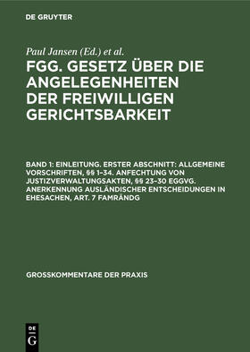 Schuckmann / Jansen / Sonnenfeld | Einleitung. Erster Abschnitt: Allgemeine Vorschriften, §§ 1¿34. Anfechtung von Justizverwaltungsakten, §§ 23¿30 EGGVG. Anerkennung ausländischer Entscheidungen in Ehesachen, Art. 7 FamRÄndG | Buch | 978-3-11-098852-9 | sack.de