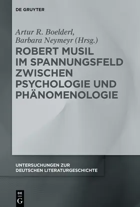 Boelderl / Neymeyr |  Robert Musil im Spannungsfeld zwischen Psychologie und Phänomenologie | eBook | Sack Fachmedien