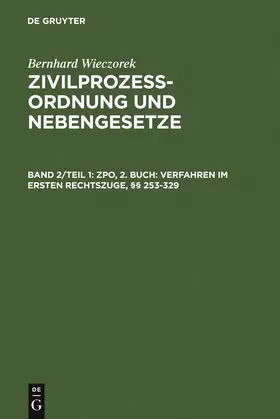 Wieczorek |  ZPO, 2. Buch: Verfahren im ersten Rechtszuge, §§ 253-329 | Buch |  Sack Fachmedien