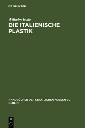 Bode |  Die italienische Plastik | Buch |  Sack Fachmedien