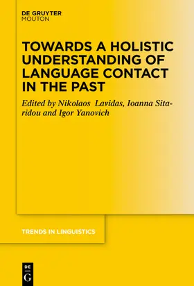 Lavidas / Sitaridou / Yanovich |  Towards a Holistic Understanding of Language Contact in the Past | eBook | Sack Fachmedien