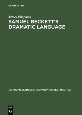 Eliopulos |  Samuel Beckett's dramatic language | Buch |  Sack Fachmedien