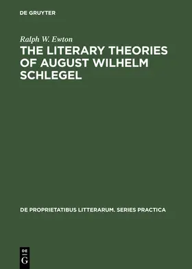 Ewton |  The literary Theories of August Wilhelm Schlegel | Buch |  Sack Fachmedien