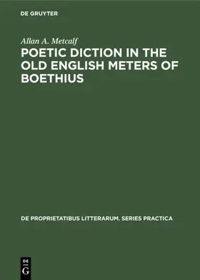Metcalf |  Poetic diction in the Old English meters of Boethius | Buch |  Sack Fachmedien