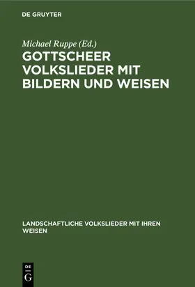 Ruppe |  Gottscheer Volkslieder mit Bildern und Weisen | Buch |  Sack Fachmedien