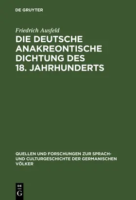 Ausfeld |  Die deutsche anakreontische Dichtung des 18. Jahrhunderts | Buch |  Sack Fachmedien