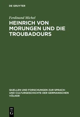 Michel |  Heinrich von Morungen und die Troubadours | Buch |  Sack Fachmedien