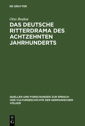 Brahm |  Das deutsche Ritterdrama des achtzehnten Jahrhunderts | Buch |  Sack Fachmedien