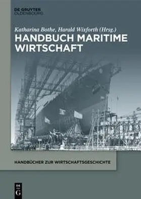 Bothe / Wixforth |  Handbuch Maritime Wirtschaft | Buch |  Sack Fachmedien