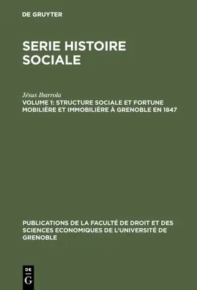 Ibarrola |  Structure sociale et fortune mobilière et immobilière à Grenoble en 1847 | Buch |  Sack Fachmedien
