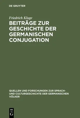 Kluge |  Beiträge zur Geschichte der germanischen Conjugation | Buch |  Sack Fachmedien