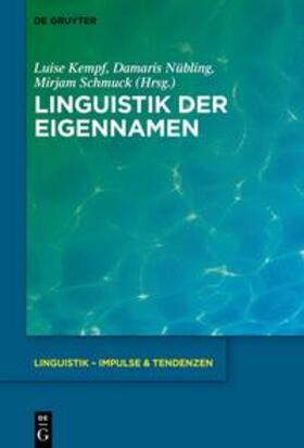 Kempf / Schmuck / Nübling | Linguistik der Eigennamen | Buch | 978-3-11-099506-0 | sack.de