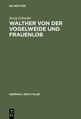 Schaefer |  Walther von der Vogelweide und Frauenlob | Buch |  Sack Fachmedien