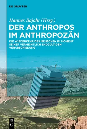 Bajohr | Der Anthropos im Anthropozän | Buch | 978-3-11-099543-5 | www.sack.de