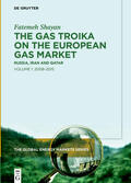 Shayan |  The Gas Troika on the European Gas Market | Buch |  Sack Fachmedien