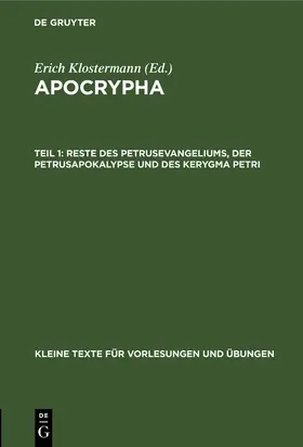 Klostermann | Reste des Petrusevangeliums, der Petrusapokalypse und des Kerygma Petri | Buch | 978-3-11-099603-6 | www.sack.de