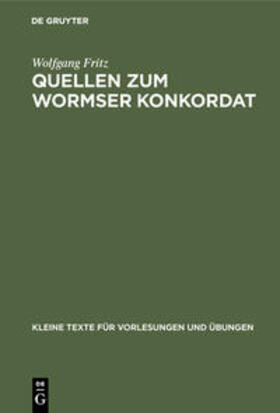Fritz | Quellen zum Wormser Konkordat | Buch | 978-3-11-099754-5 | sack.de
