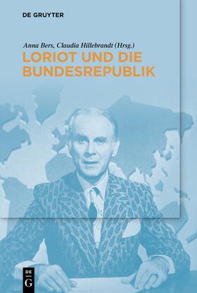 Bers / Hillebrandt | Loriot und die Bundesrepublik | Buch | 978-3-11-099875-7 | sack.de
