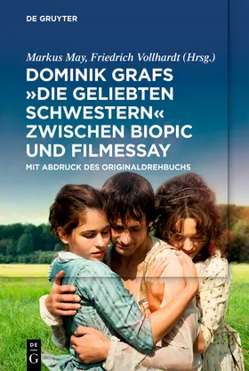 May / Vollhardt |  Dominik Grafs "Die geliebten Schwestern" zwischen Biopic und Filmessay | Buch |  Sack Fachmedien