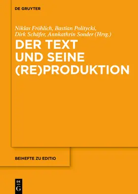 Fröhlich / Politycki / Schäfer |  Der Text und seine (Re)Produktion | Buch |  Sack Fachmedien