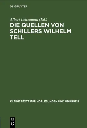 Leitzmann |  Die Quellen von Schillers Wilhelm Tell | Buch |  Sack Fachmedien