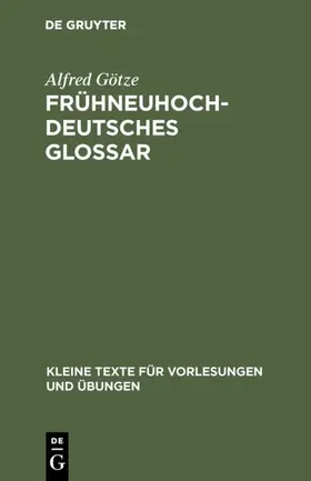 Götze |  Frühneuhochdeutsches Glossar | Buch |  Sack Fachmedien