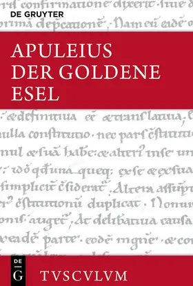 Apuleius / Holzberg | Der Goldene Esel oder Metamorphosen | Buch | 978-3-11-100058-9 | www.sack.de