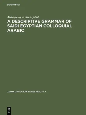 Khalafallah |  A descriptive grammar of saidi Egyptian colloquial Arabic | Buch |  Sack Fachmedien