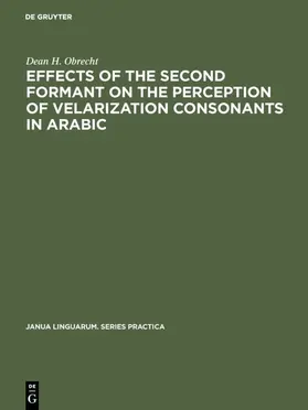 Obrecht |  Effects of the second formant on the perception of velarization consonants in Arabic | Buch |  Sack Fachmedien