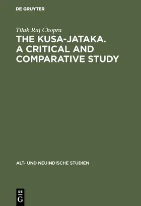 Chopra |  The Kusa-Jataka. A critical and comparative study | Buch |  Sack Fachmedien